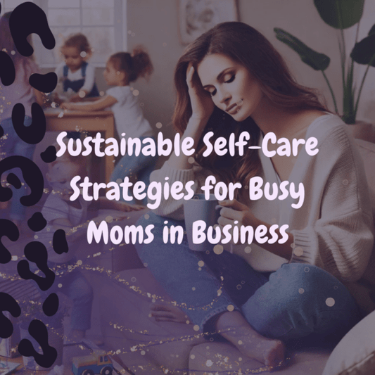 New Year, New You? Sustainable Self-Care Strategies for Busy Moms in Business - Marie Gems