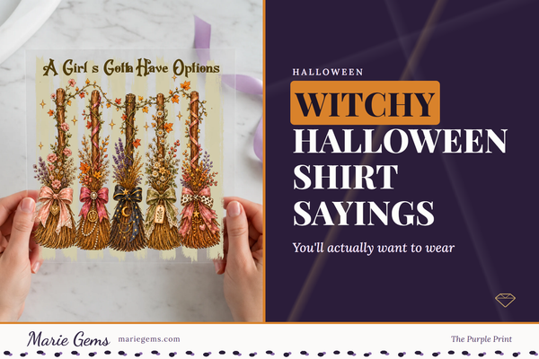 A Girl's Gotta Have Options Ready-to-Press DTF Transfer from Marie Gems, featured image for Witchy Halloween Shirt Sayings