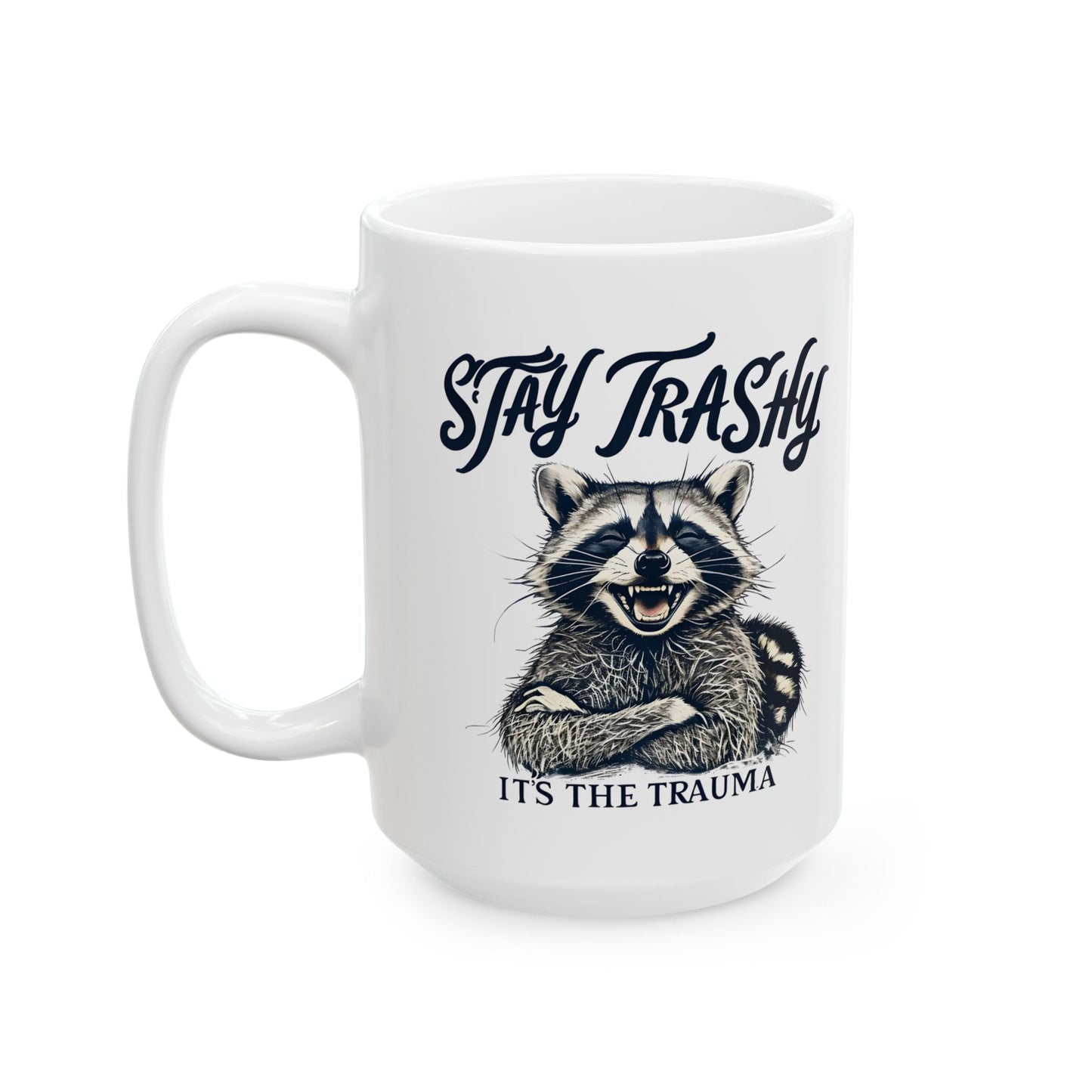 Stay Trashy Raccoon Coffee Mug, Raccoon Lover Gift, Funny Meme Mug, Trendy Mug, Animal Lover, Raccoon Gift