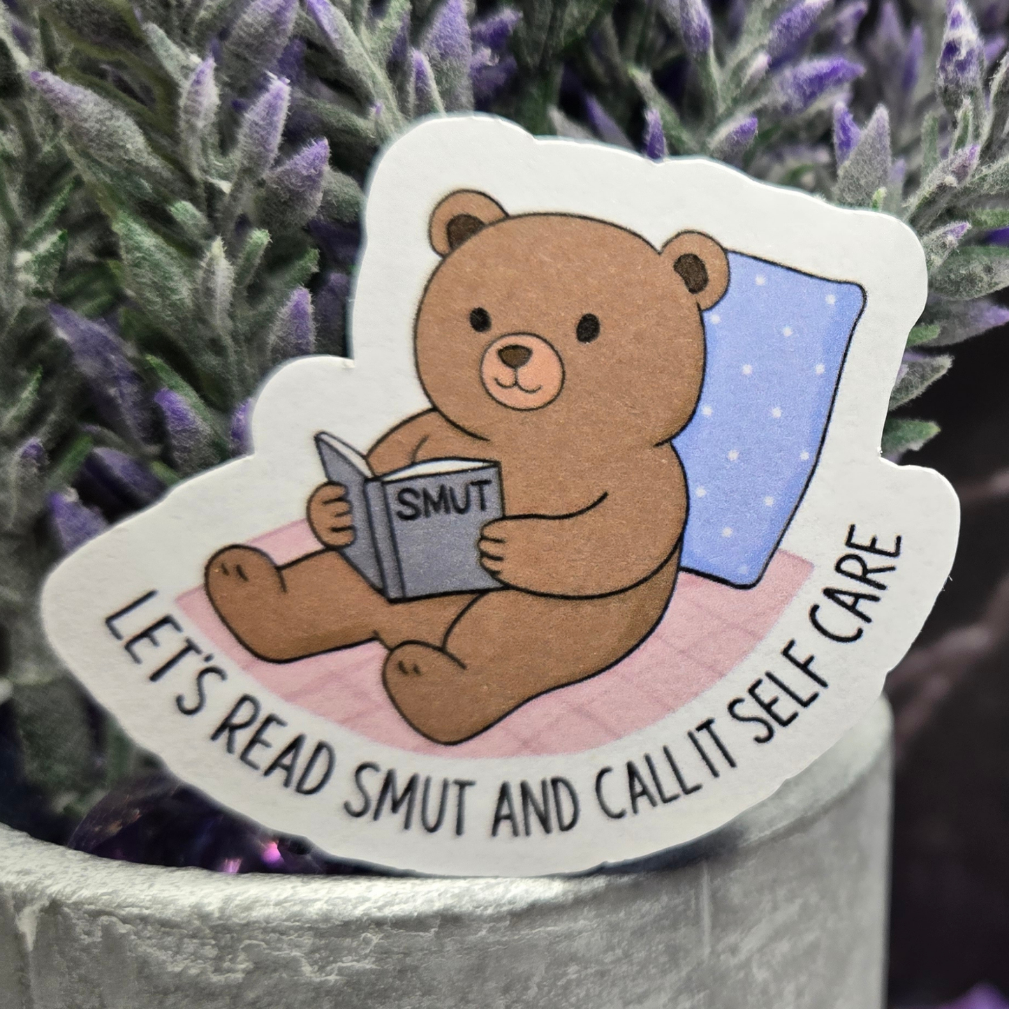 Cozy Reading Bear Sticker - "Let's Read Smut and Call It Self Care" - Humorous Book Lover Decal