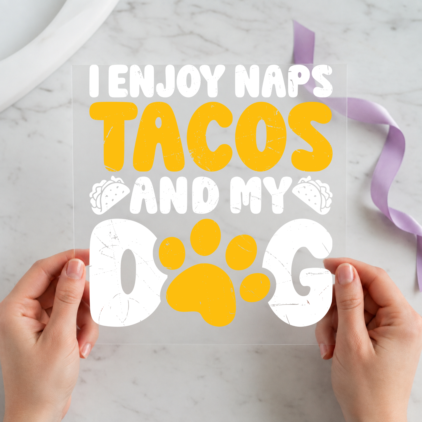 I Enjoy Naps Tacos and My Dog featuring white and orange quote lettering with taco and dog paw icons on a 12x12 ready-to-press DTF heat transfer
