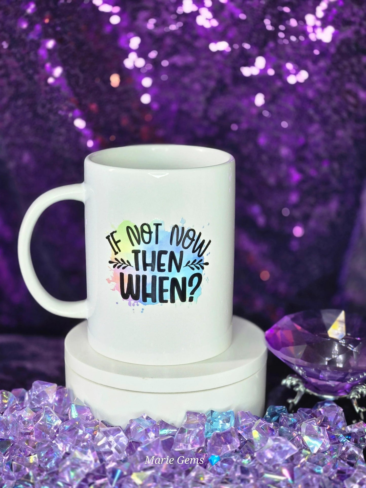 15oz Motivational Coffee Mug - If Not Now Then When & Anything Is Possible by Marie Gems