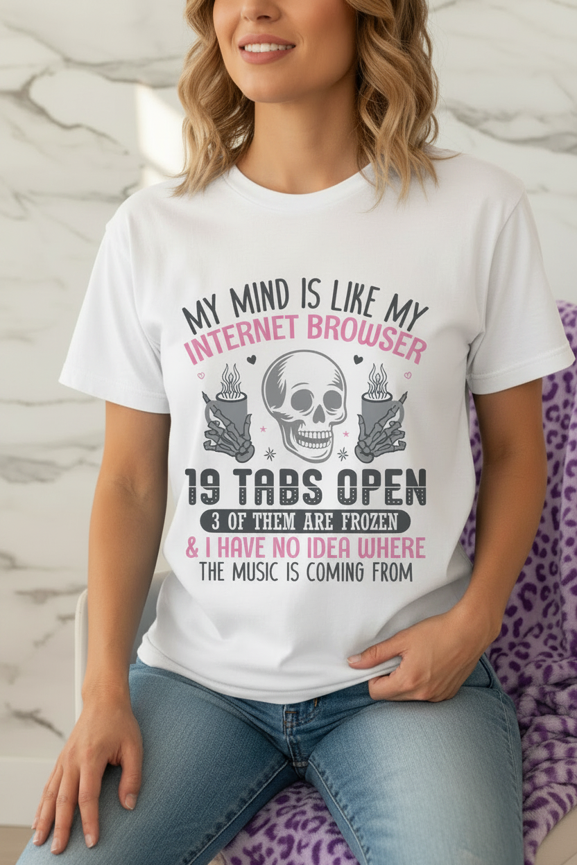 My Mind Is Like My 19 Tabs Open Overthinking T-Shirt shown in a styled product mockup