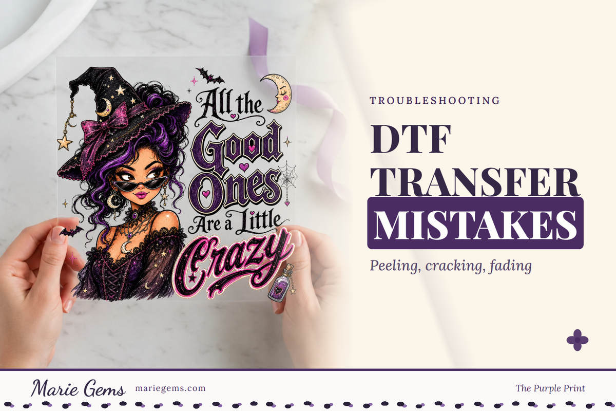 All the Good Ones Are a Little Crazy Ready-to-Press DTF Transfer from Marie Gems, featured image for DTF Transfer Mistakes