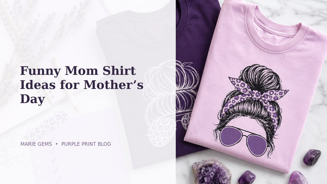 Funny Mom Shirt Ideas for Mother’s Day featured blog image in Marie Gems purple bullet journal style