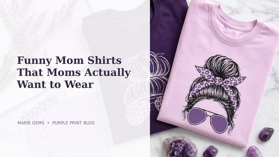Funny Mom Shirts That Moms Actually Want to Wear featured blog image in Marie Gems purple bullet journal style