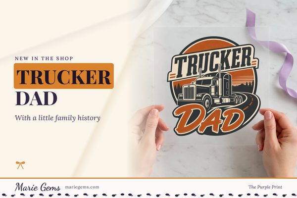 Trucker Dad Ready-to-Press DTF Transfer from Marie Gems, featured image for Trucker Dad