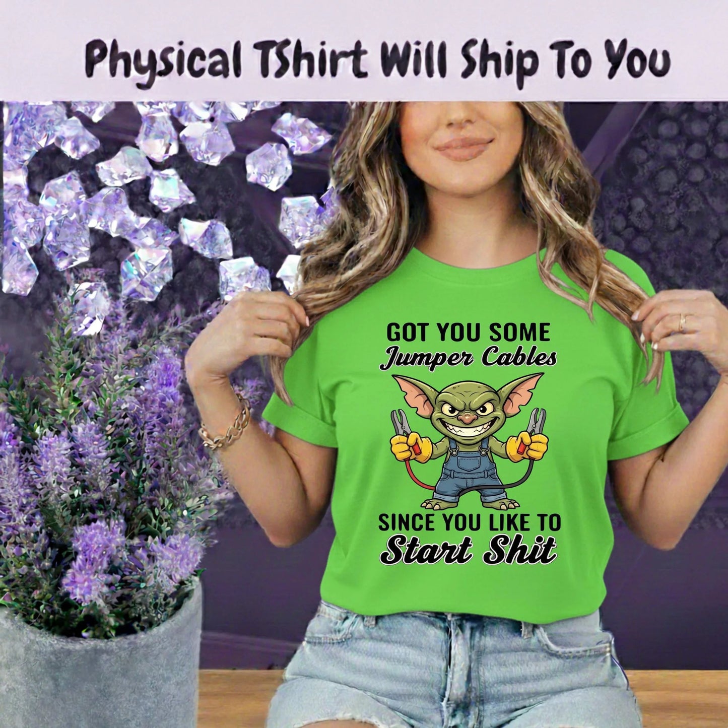 Got You Some Jumper Cables T-Shirt - Funny Gremlin Graphic Tee by Marie Gems