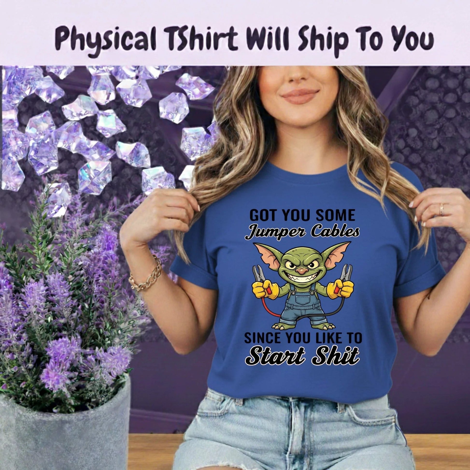 Got You Some Jumper Cables T-Shirt - Funny Gremlin Graphic Tee by Marie Gems