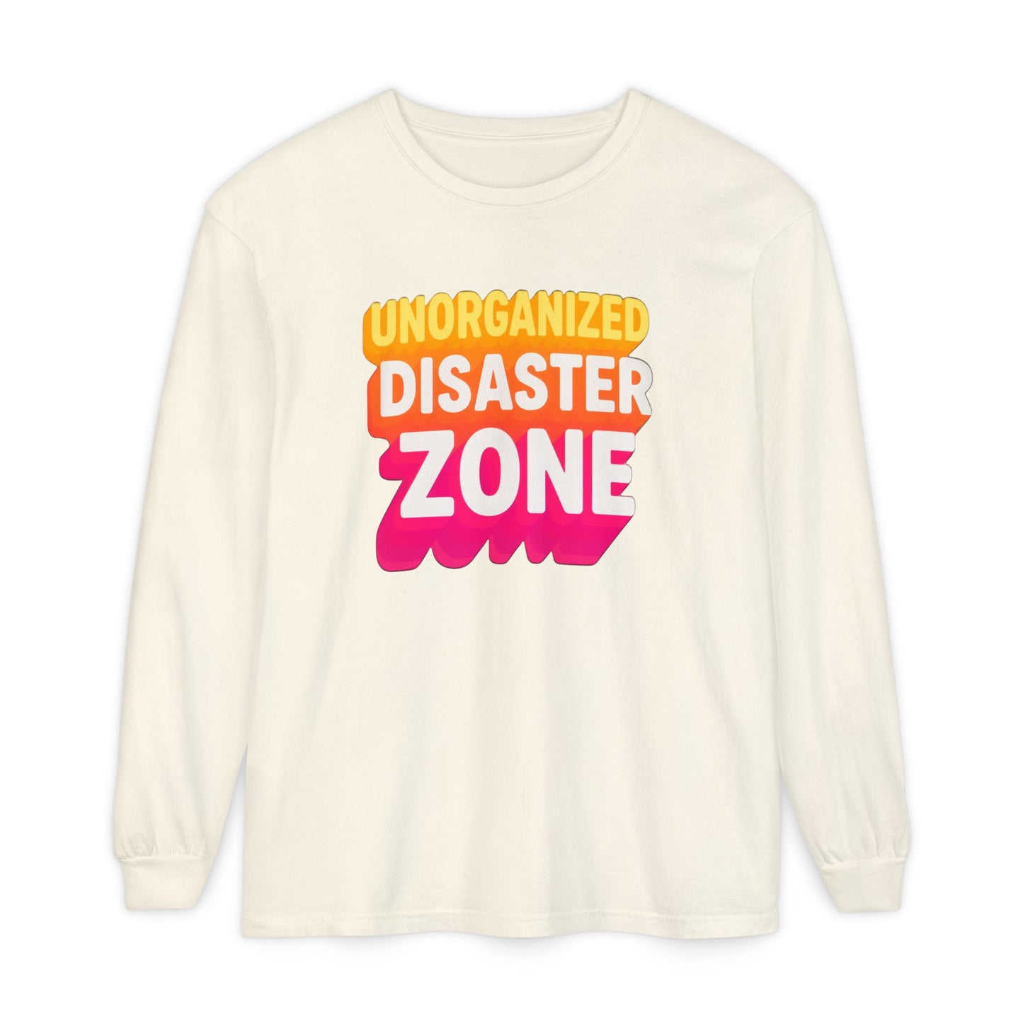 Unorganized Disaster Zone Long Sleeve Tee | Funny Graphic T-Shirt, Casual Wear, Gift for Friends, Comfortable and Trendy