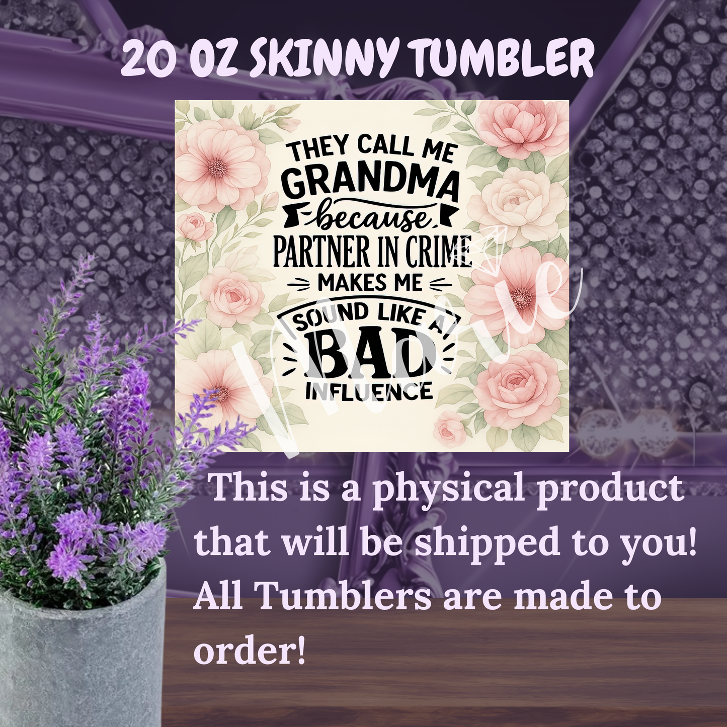 They Call Me Grandma Because 'Partner in Crime' Makes Me Sound Like a Bad Influence" 20oz Tumbler, Gift for Grandma, Funny Tumbler for Nana, Mother's Day, Grandma Birthday