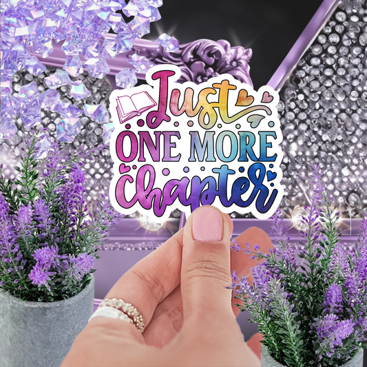 Just One More Chapter" Sticker, Bookish Sticker, Reading Sticker, Book Lover Gift, Water-Resistant Decal