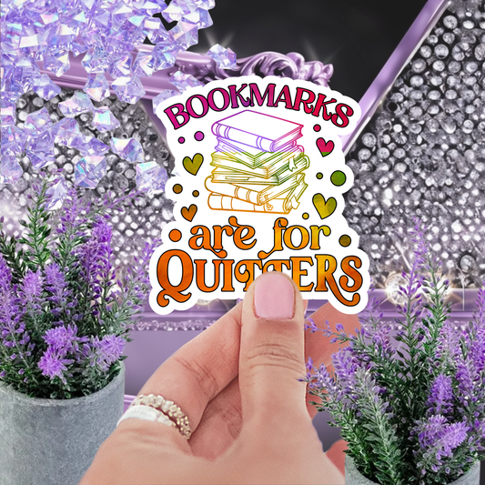 Bookmarks Are for Quitters Sticker, Bookish Sticker, Reading Sticker, Book Lover Gift, Water-Resistant Vinyl Decal