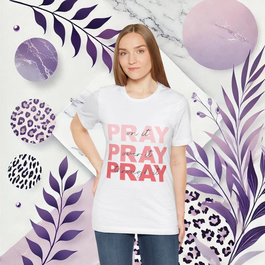 Inspirational Unisex Short Sleeve Tee - 'Pray on it, Pray over it, Pray through it'