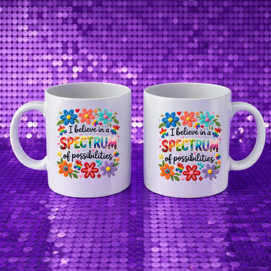 "I Believe in a Spectrum of Possibilities" Autism Spectrum Mug | I Believe in a Spectrum of Possibilities | Neurodivergent Gift for Autism Mom Teacher by Printify