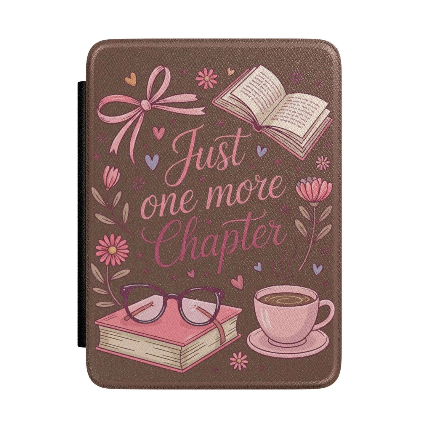 Kindle Case — "Just One More Chapter" Book Lover E-Reader Cover with Floral, Coffee & Glasses Design by Printify