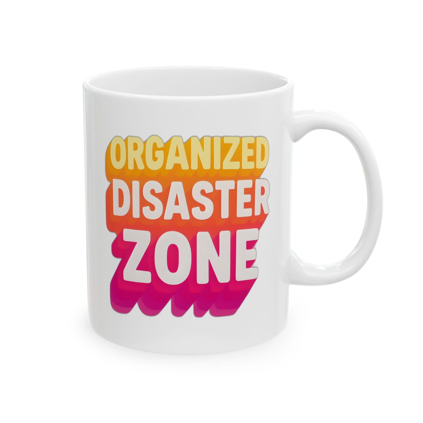 Organized Disaster Zone Funny Mug, Chaotic Life Coffee Cup, Sarcastic Drinkware, Messy Buns Mug, Mom Life Humor, Gift for Her