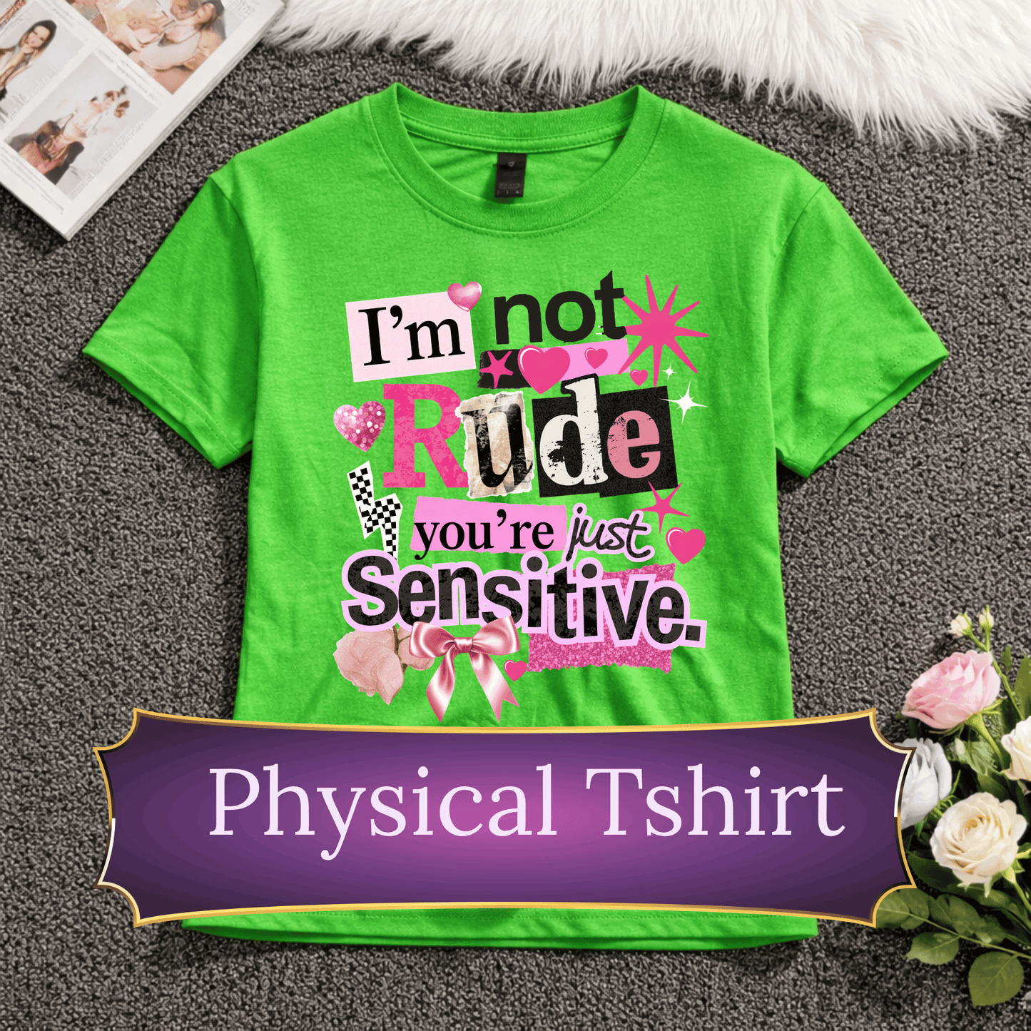 I’m Not Rude You’re Just Sensitive T-Shirt | Funny Sarcastic Tee | Bold Statement Shirt