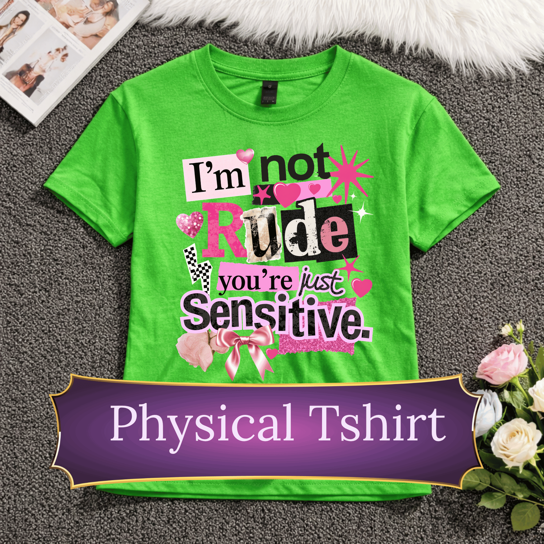 I’m Not Rude You’re Just Sensitive T-Shirt | Funny Sarcastic Tee | Bold Statement Shirt