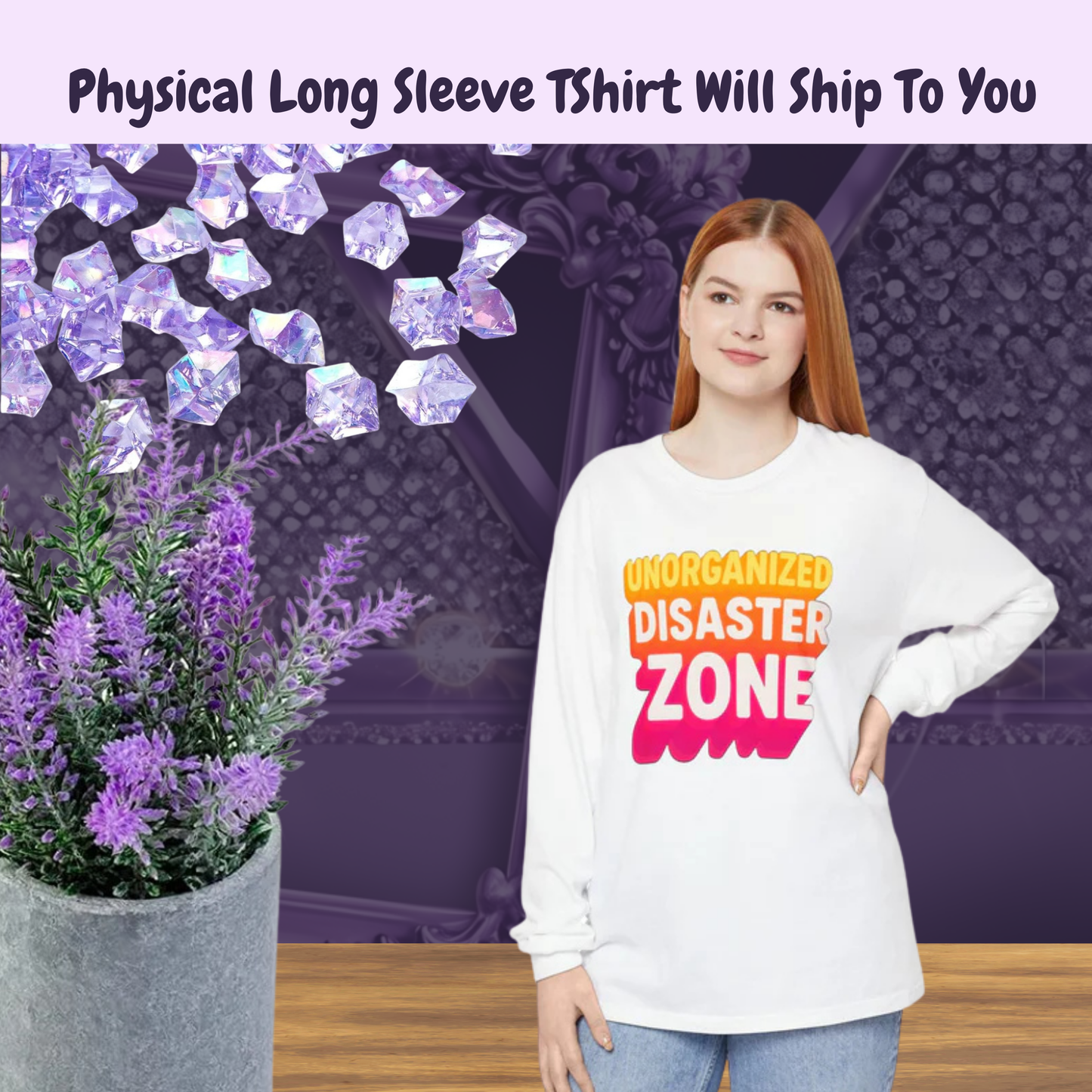 Unorganized Disaster Zone Long Sleeve Tee | Funny Graphic T-Shirt, Casual Wear, Gift for Friends, Comfortable and Trendy