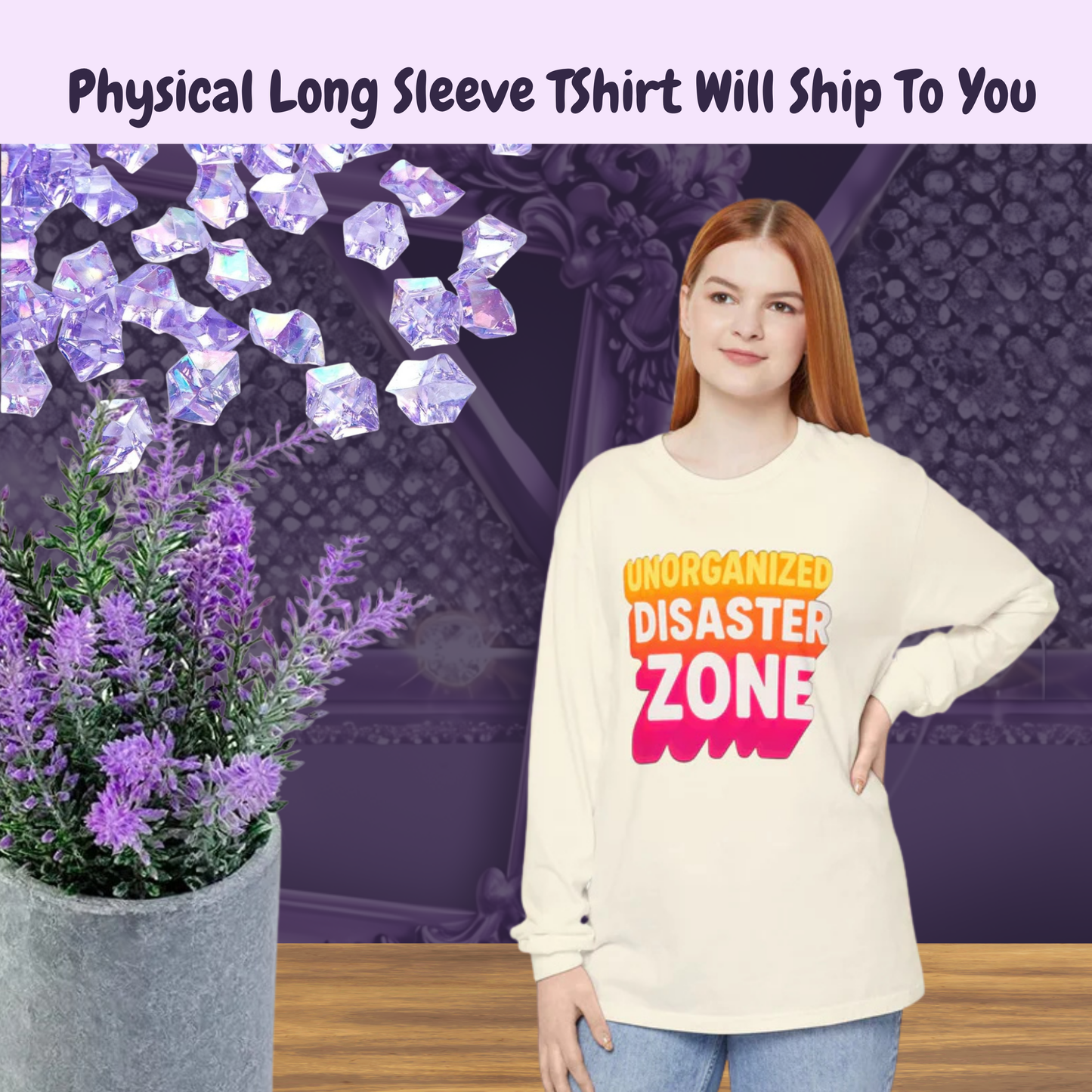 Unorganized Disaster Zone Long Sleeve Tee | Funny Graphic T-Shirt, Casual Wear, Gift for Friends, Comfortable and Trendy