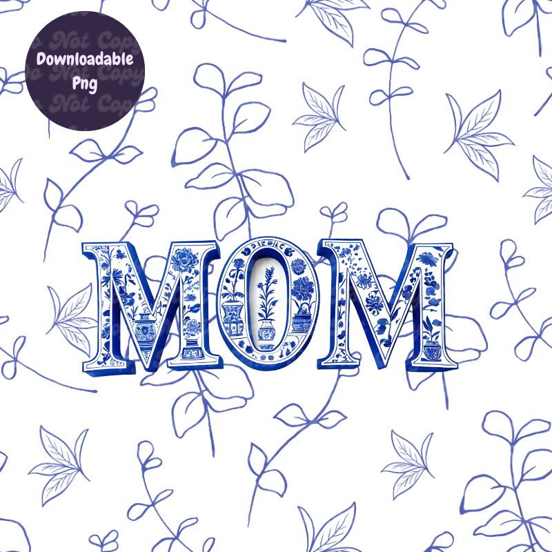 Chinoiserie MOM PNG: Floral Blue & White Design for Mother's Day Crafts. Elegant Digital Download for Sublimation, Prints & More, Commercial Use