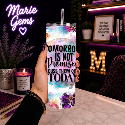Funny Floral Handmade 20 oz Stainless Steel Tumbler showing funny floral 20oz tumbler tomorrow - sarcastic gift for her artwork with insulated stainless steel tumbler, reusable