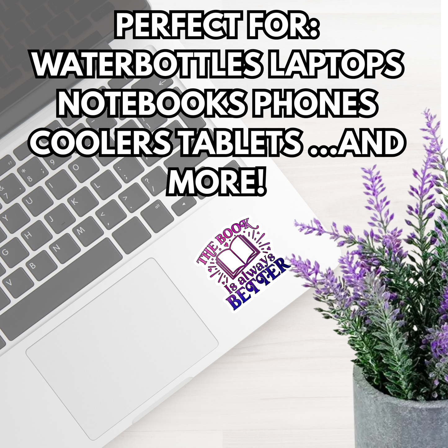 The Book Is Always Better" Sticker, Bookish Sticker, Reading Sticker, Book Lover Gift, Water-Resistant Decal