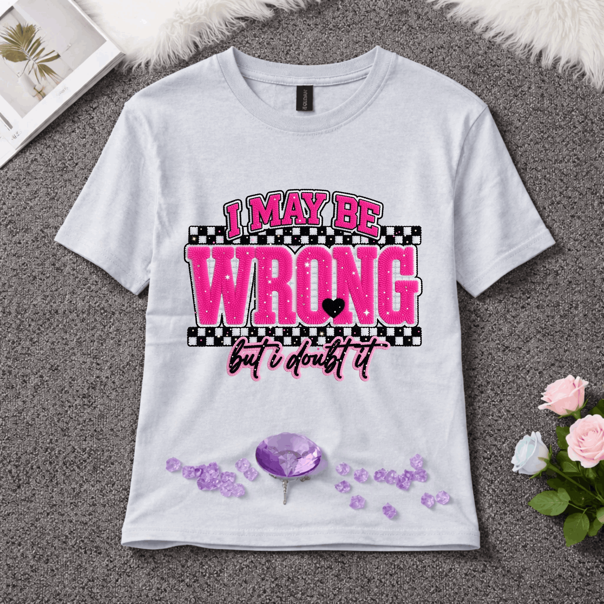 I May Be Wrong But I Doubt It" Premium Graphic Tee | Marie Gems Original by Marie Gems