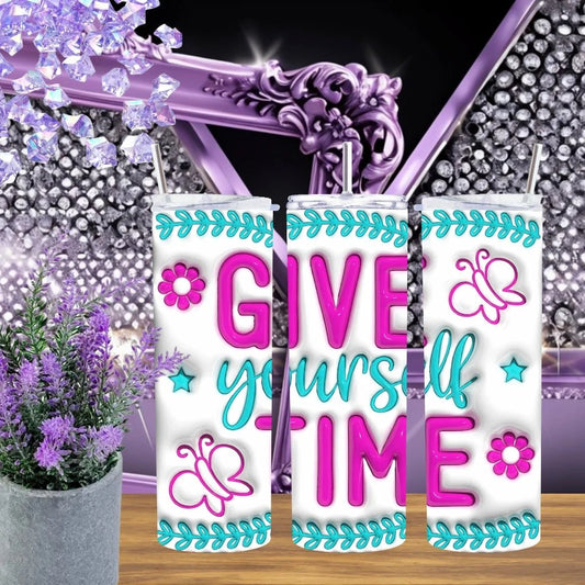 Give Yourself Time 20oz Tumbler Stainless Steel Mental Health Matters Gift Pink Teal Aesthetic Drinkware 3D Puffy Quote by Marie Gems