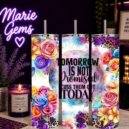 Funny Floral Handmade 20 oz Stainless Steel Tumbler showing funny floral 20oz tumbler tomorrow - sarcastic gift for her artwork with insulated stainless steel tumbler, reusable