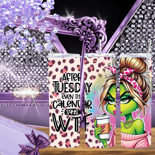 Funny Grinch Girl Tumbler 20 oz – After Tuesday WTF Quote Cup, Leopard Print Coffee Tumbler, Sassy Skinny Cup Gift for Her
