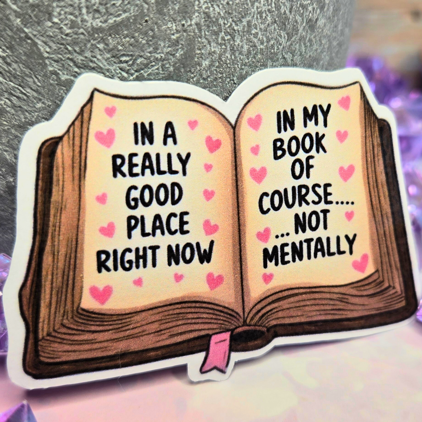 Funny Book Lover Sticker - Good Place Not Mentally Decal - Relatable Reader Humor - Laptop, Water Bottle