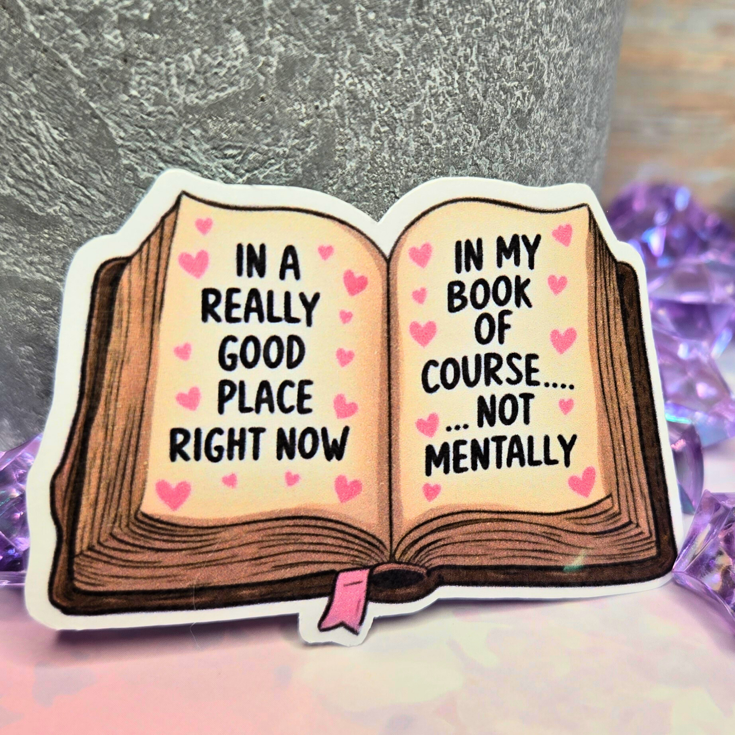 Funny Book Lover Sticker - Good Place Not Mentally Decal - Relatable Reader Humor - Laptop, Water Bottle