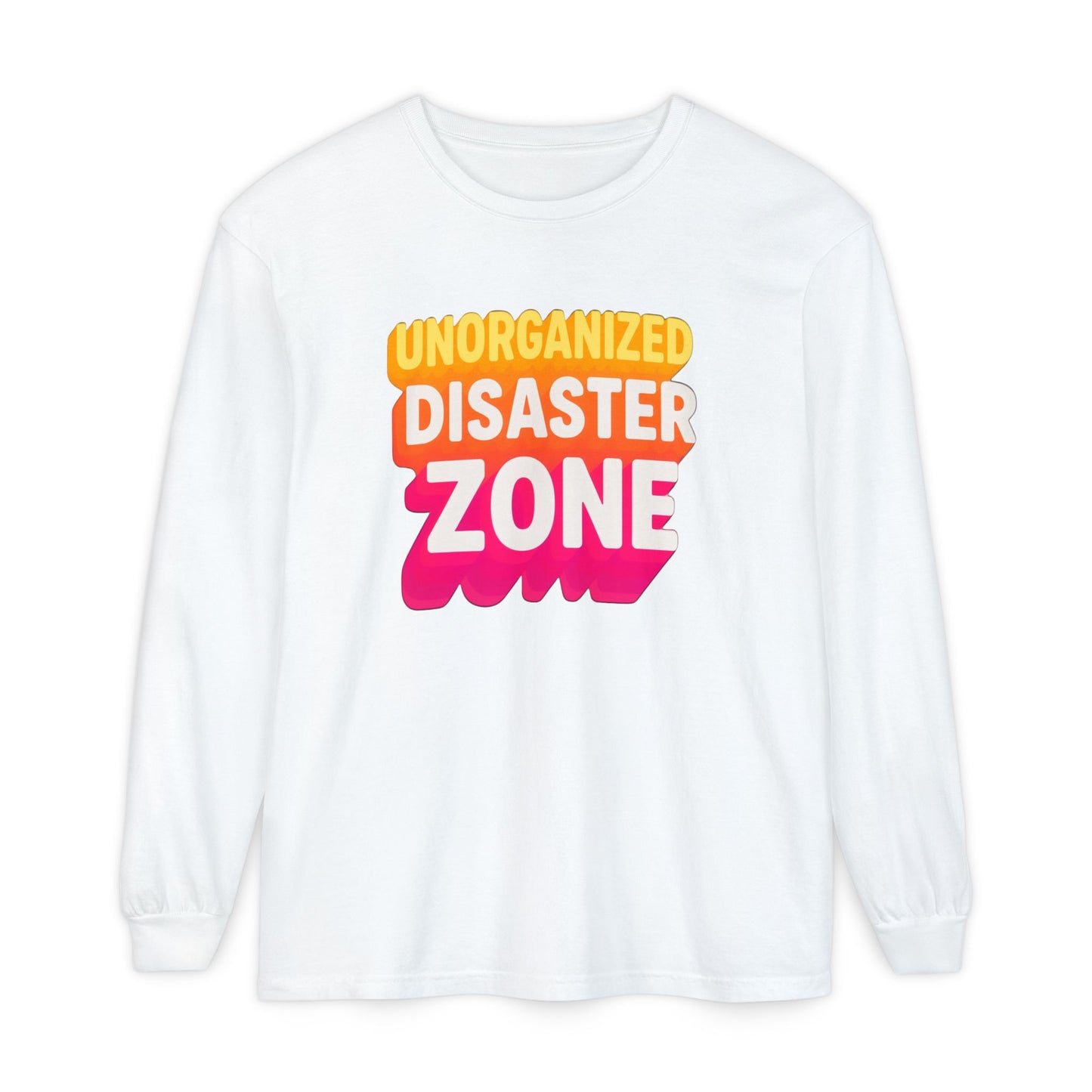 Unorganized Disaster Zone Long Sleeve Tee | Funny Graphic T-Shirt, Casual Wear, Gift for Friends, Comfortable and Trendy