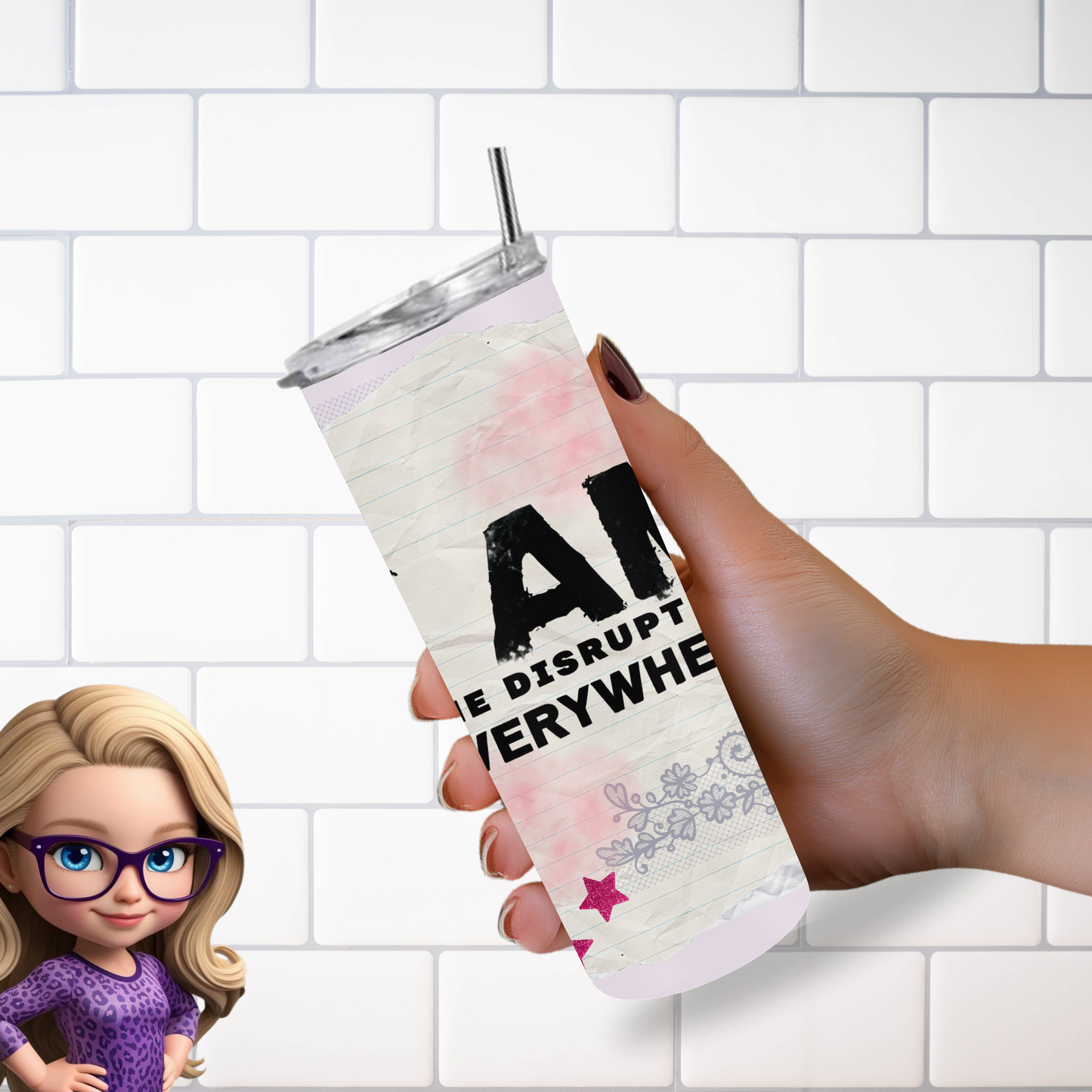 Bold & Chic: "I Am The Disruption Everywhere" 20 oz Tumbler - Make a Statement!