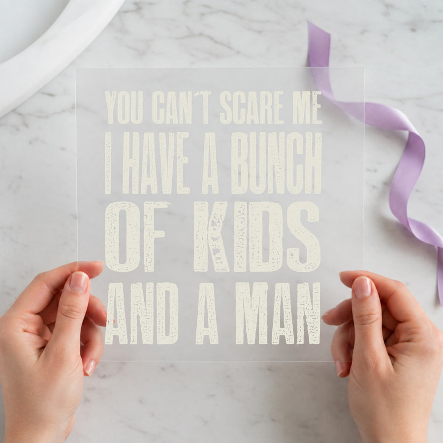 You Can't Scare Me, I Have Kids and a Man individual product photo included in the Mom Life Volume 2 five-pack DTF transfer bundle