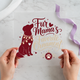 Fur Mama's Favorite Ornament Christmas DTF transfer design