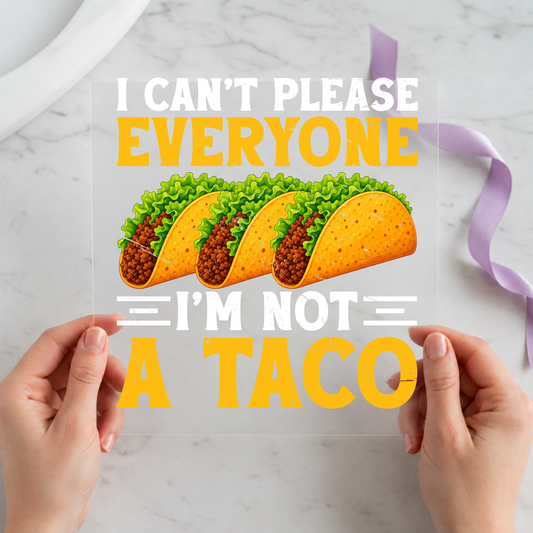 I Can't Please Everyone I'm Not individual product photo included in the Funny Taco Volume 1 five-pack DTF transfer bundle