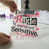 I'm Not Rude, You're Just individual product photo included in the Funny & Relatable Volume 1 five-pack DTF transfer bundle