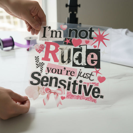 I'm Not Rude, You're Just individual product photo included in the Funny & Relatable Volume 1 five-pack DTF transfer bundle