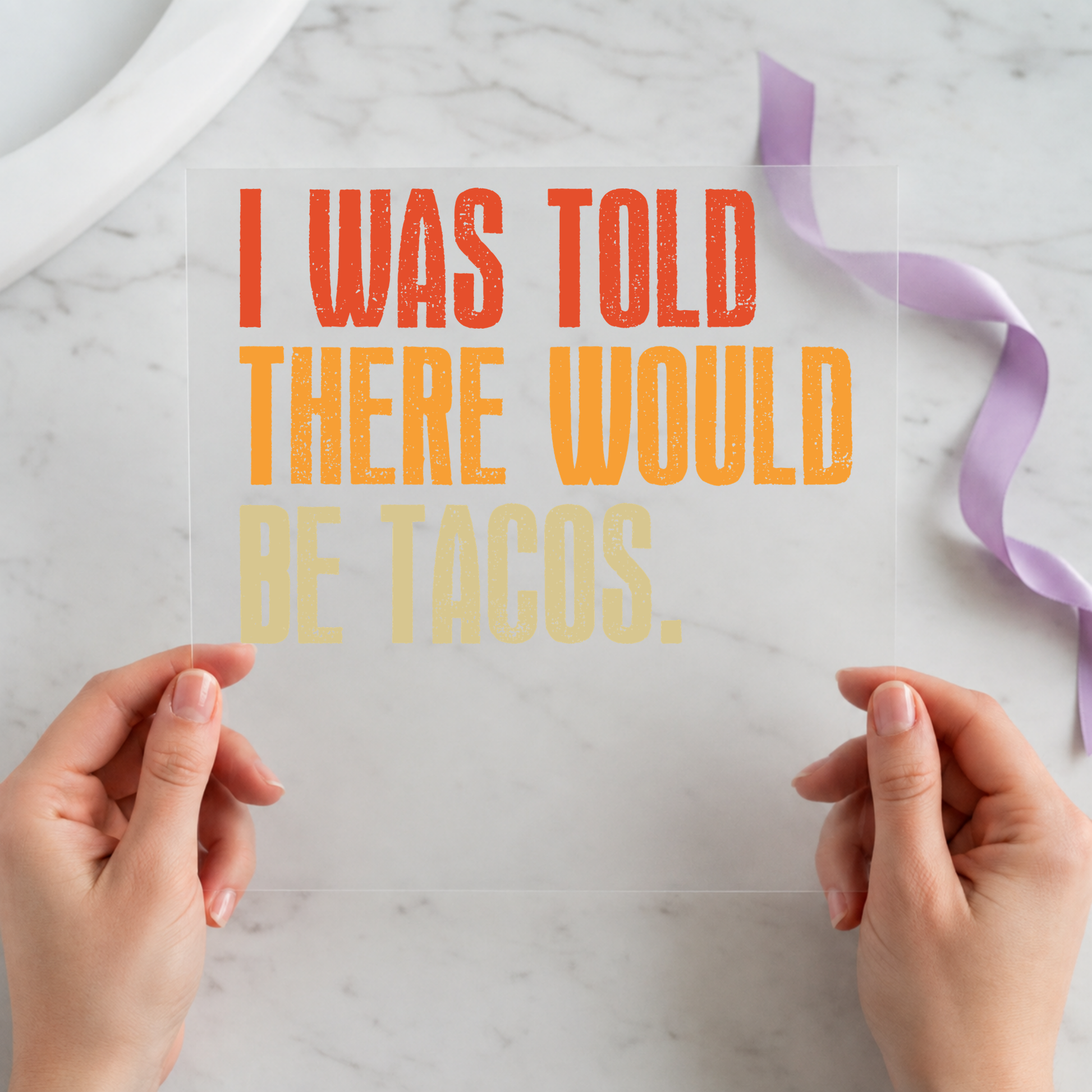I Was Told There Would Be Tacos featuring simple retro orange, yellow and cream stacked quote lettering on a 12x12 ready-to-press DTF heat transfer