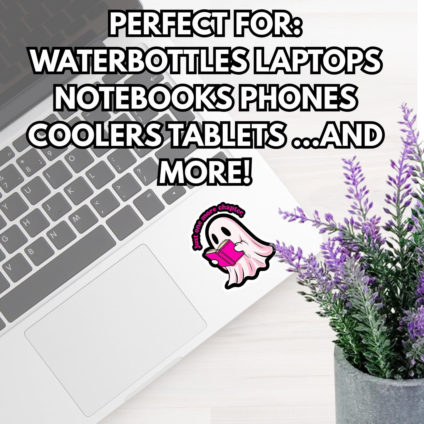Just One More Chapter" Ghost Sticker - Book Lover's Cute Decal for Laptops & Journals