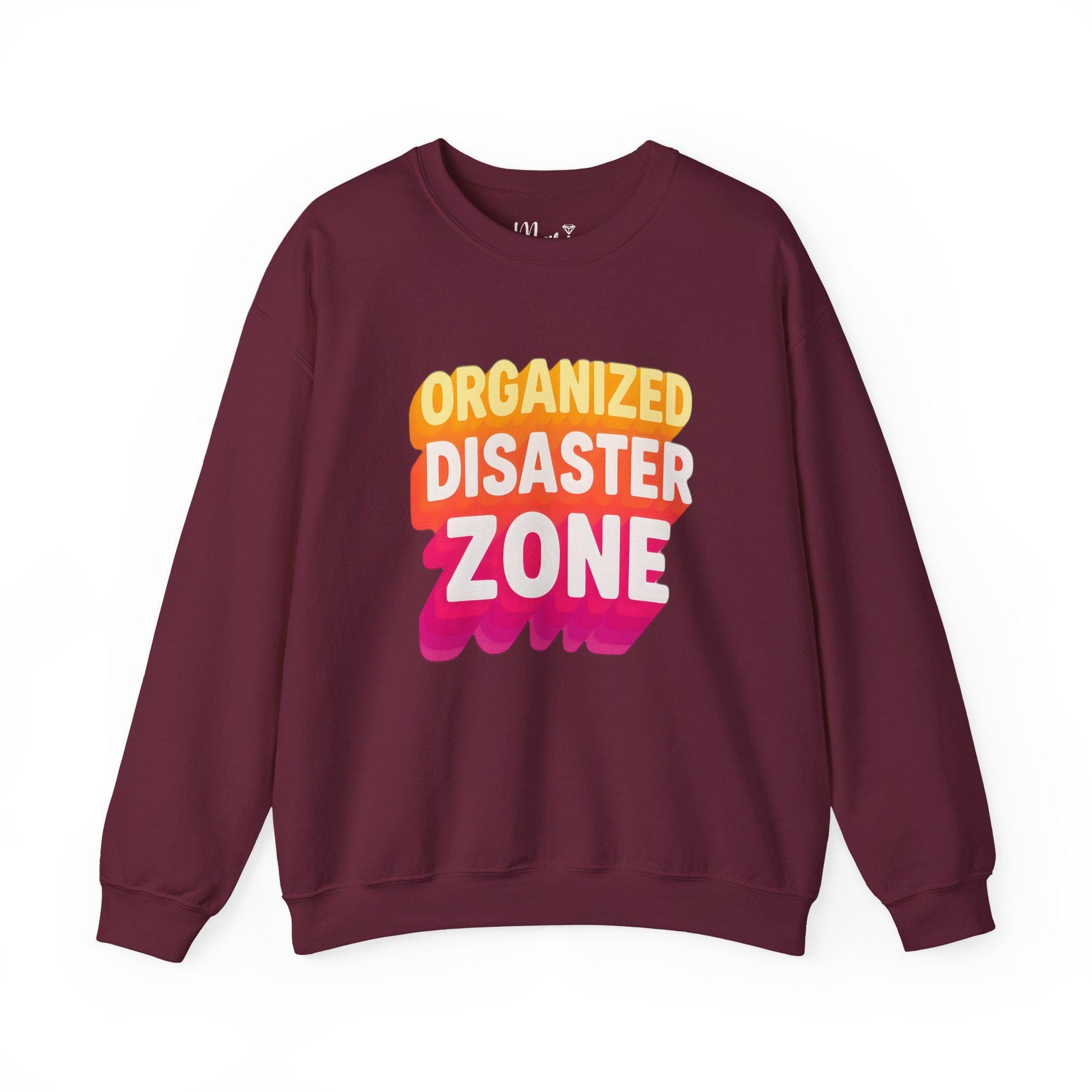 Organized Disaster Zone Sweatshirt: Sarcastic Mom Life Crewneck