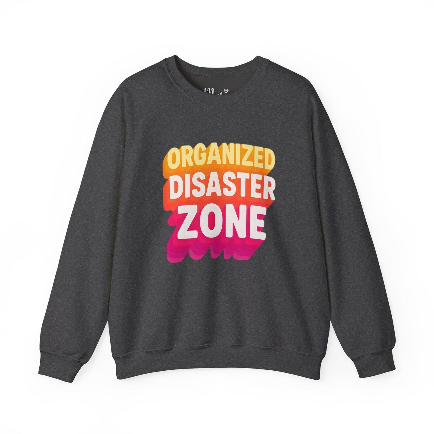 Organized Disaster Zone Sweatshirt: Sarcastic Mom Life Crewneck