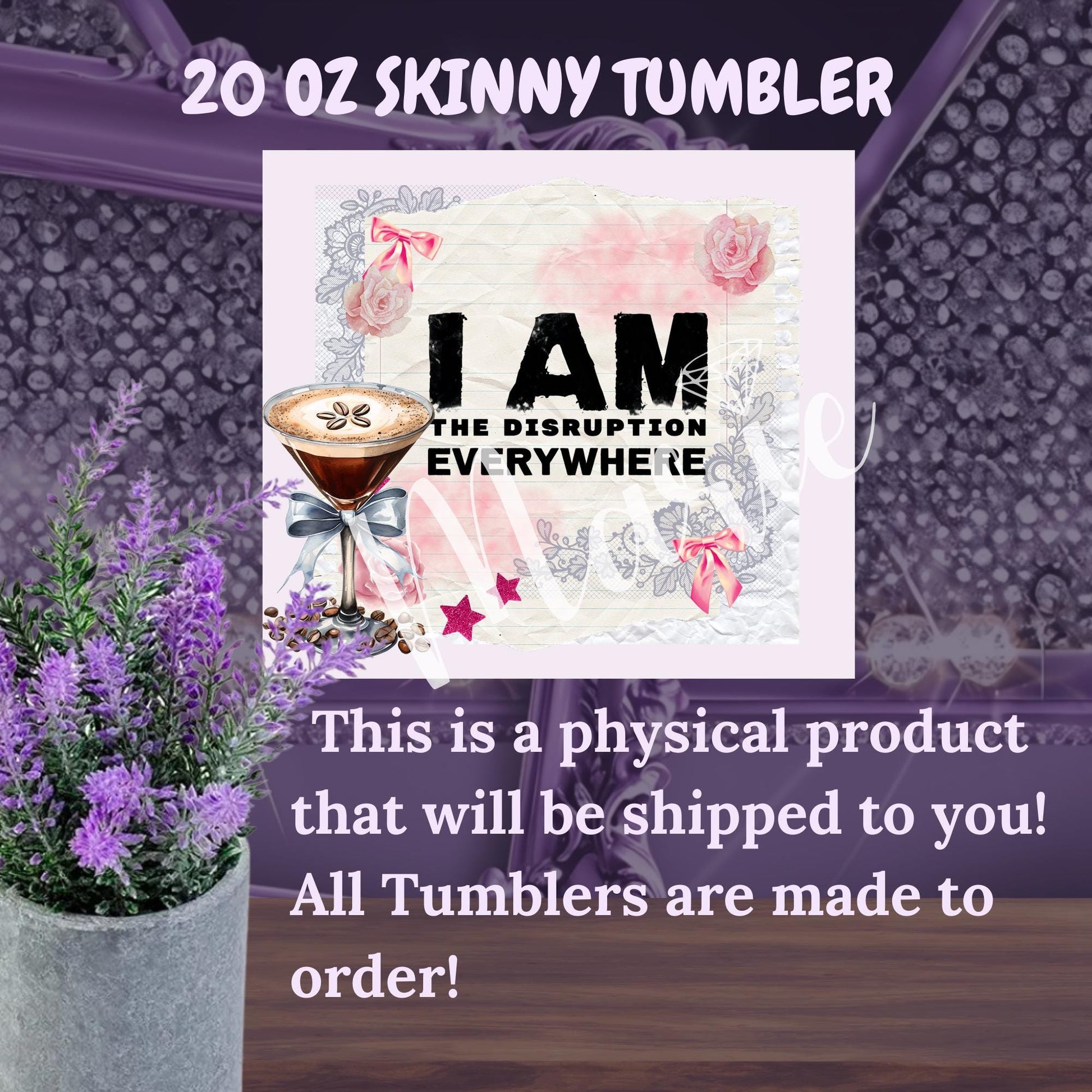 Bold & Chic: "I Am The Disruption Everywhere" 20 oz Tumbler - Make a Statement!