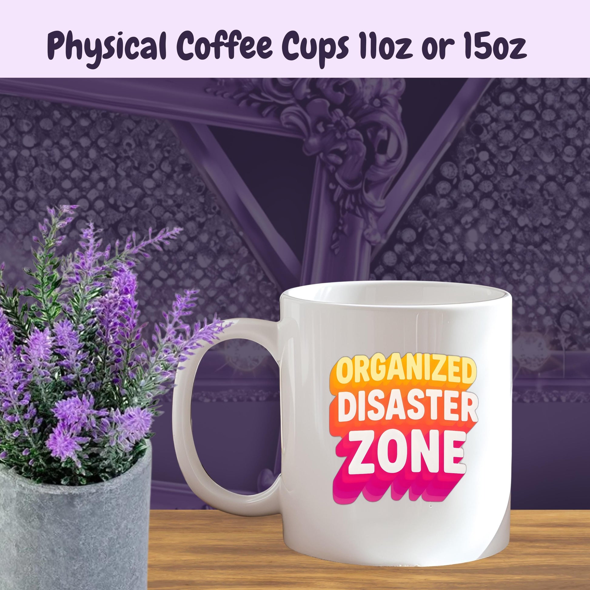 Funny Coffee Mug – Organized Disaster Zone Sarcastic Mug for Work Mom Life Students ADHD Gift Hot Mess Express Cup
