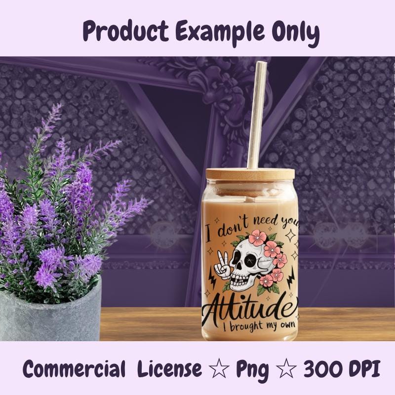 I Don’t Need Your Attitude PNG | Skull with Flowers Sublimation Design | Edgy Sarcastic PNG | 300 DPI Digital Download