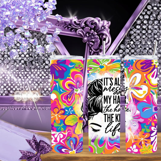 Messy Bun Floral Tumbler – 20oz Stainless Steel Cup – Mom Life Gift, Bold Woman Mug, Teacher Coffee Cup, Floral Hair Girl Tumbler