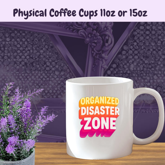Funny Coffee Mug – Organized Disaster Zone Sarcastic Mug for Work Mom Life Students ADHD Gift Hot Mess Express Cup